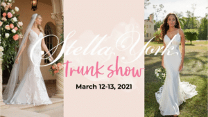 Stella York Trunk Show at Lily Rose Bridal March 12-13, 2021